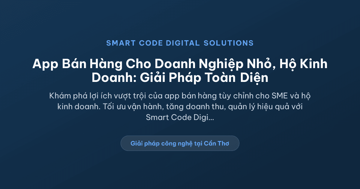 App bán hàng - Smart Code Digital Solutions