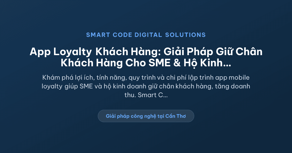 App loyalty khách hàng - Smart Code Digital Solutions