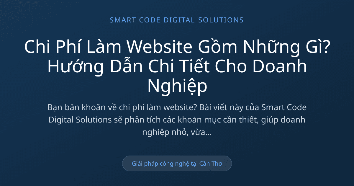 Chi phí làm website gồm những gì - Smart Code Digital Solutions