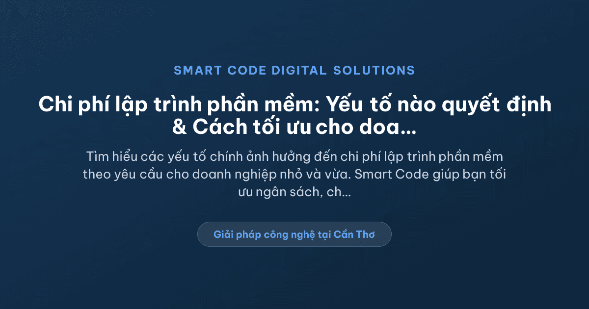 Chi phí lập trình phần mềm phụ thuộc vào những yếu tố nào? - Smart Code Digital Solutions