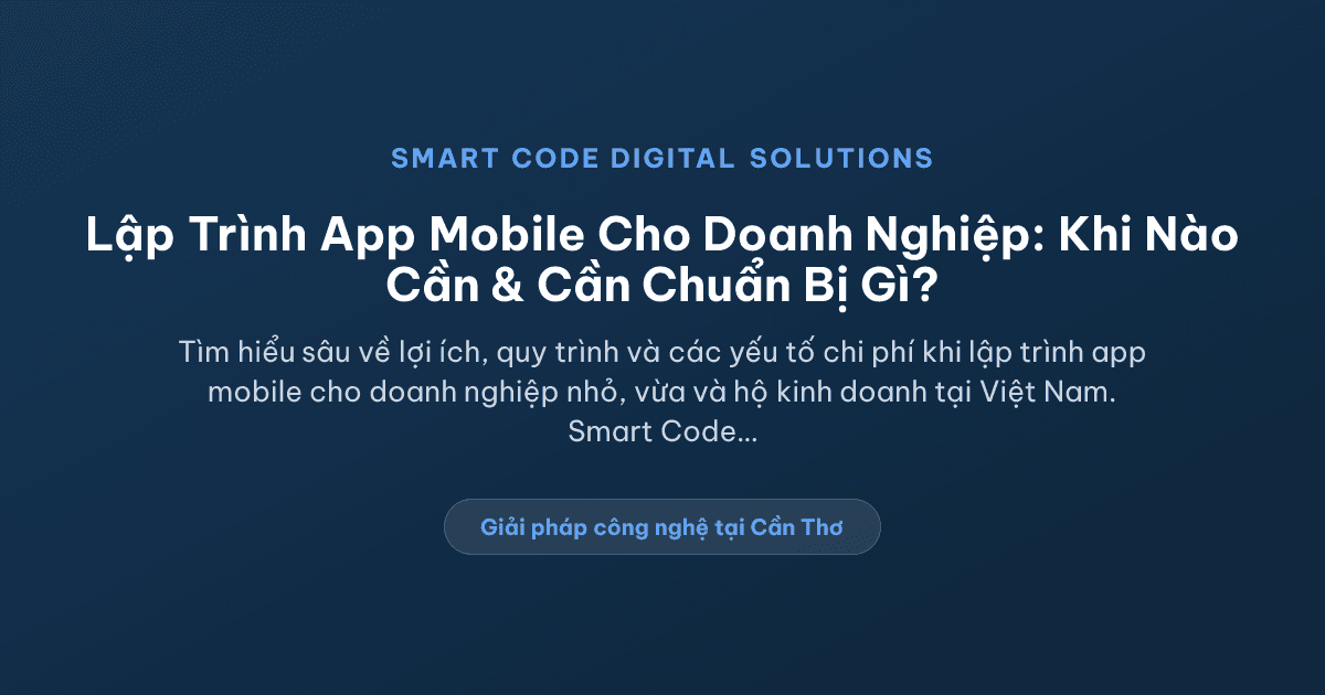 Doanh nghiệp có nên làm mobile app - Smart Code Digital Solutions