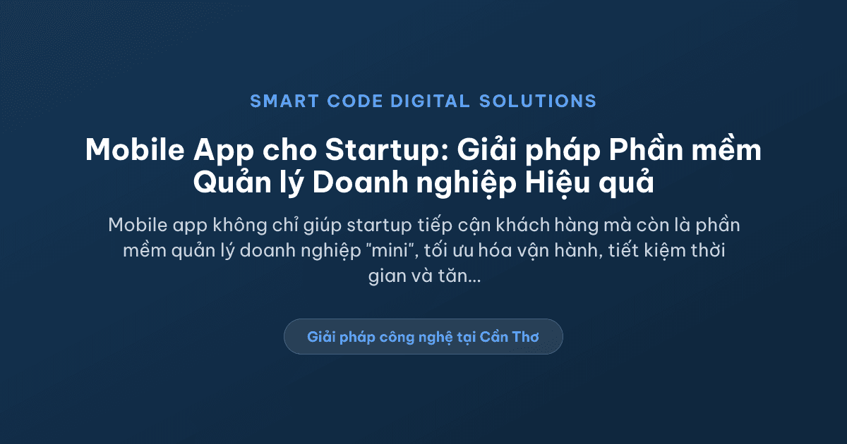 Mobile app cho startup - Smart Code Digital Solutions