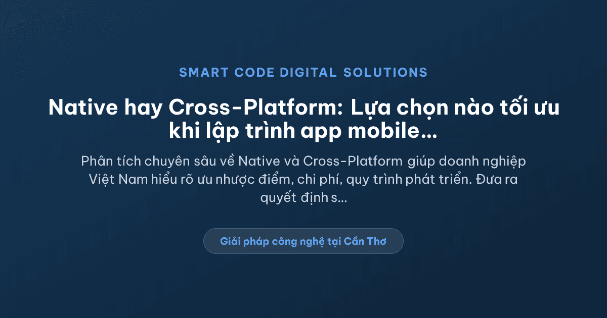Native vs Cross Platform - Smart Code Digital Solutions
