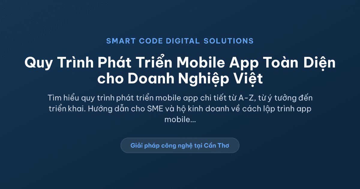 Quy trình phát triển mobile app - Smart Code Digital Solutions