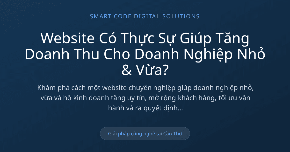 Website có giúp tăng doanh thu không - Smart Code Digital Solutions