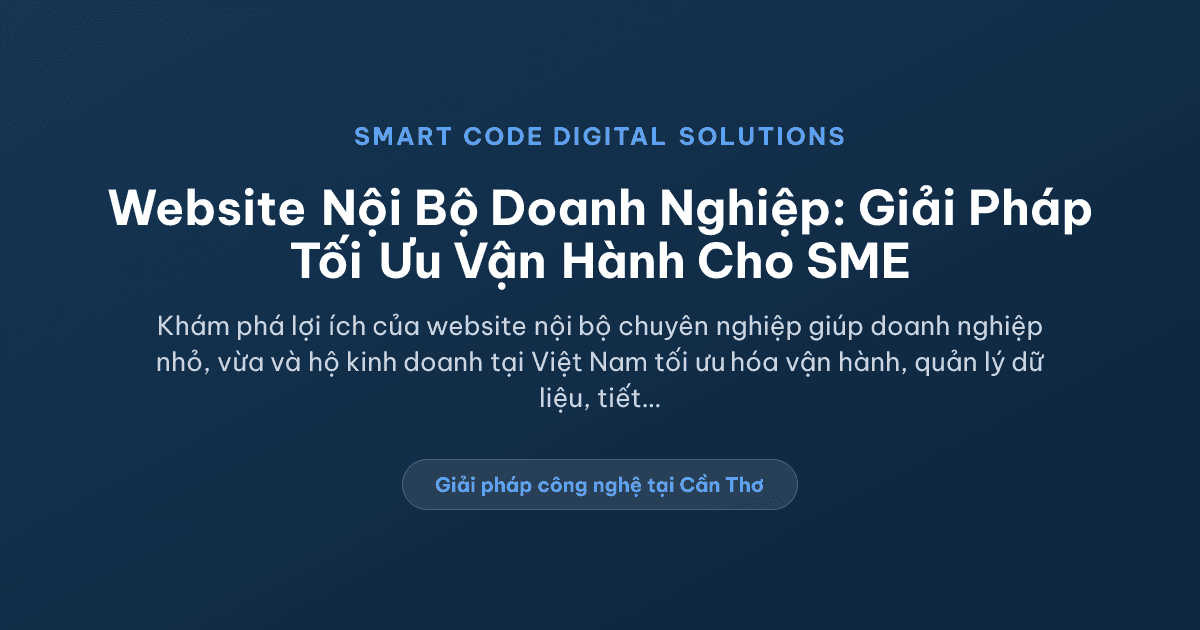 Website nội bộ doanh nghiệp - Smart Code Digital Solutions