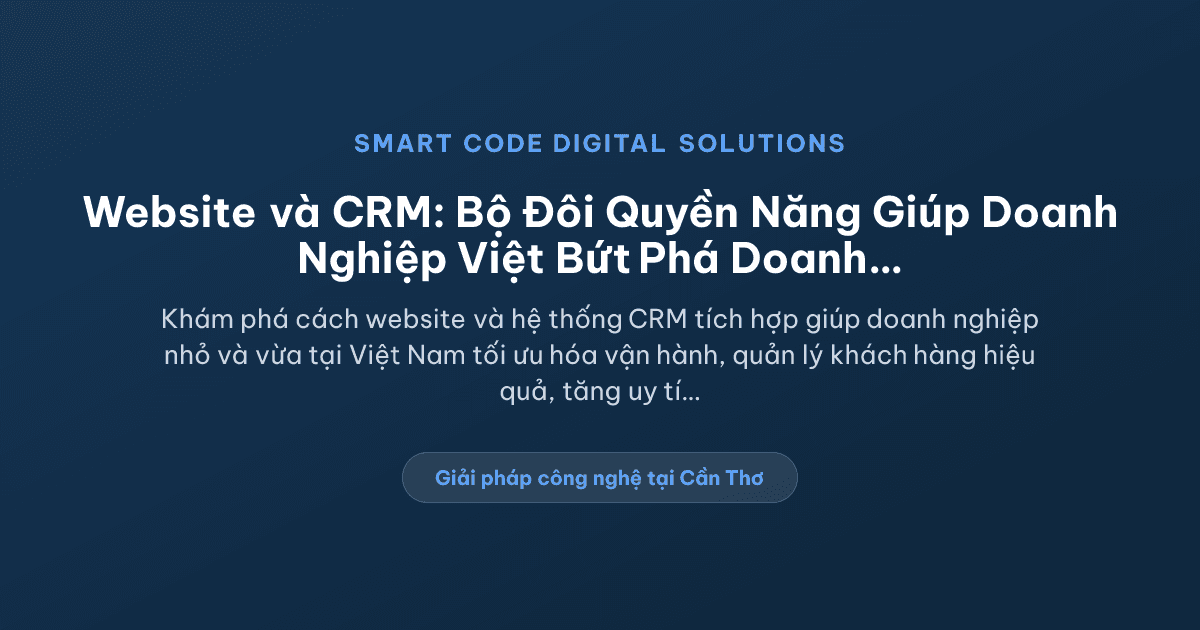 Website và CRM - Smart Code Digital Solutions
