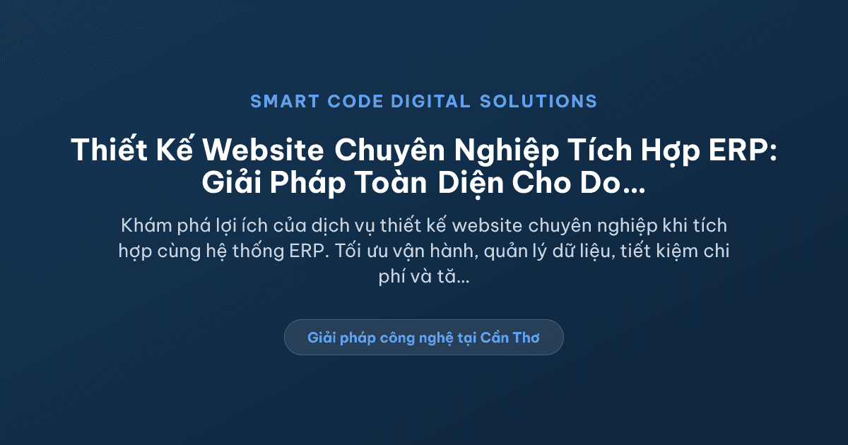 Website và hệ thống ERP - Smart Code Digital Solutions